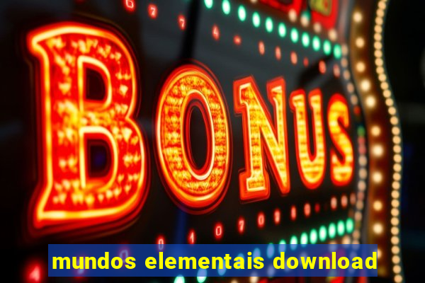 mundos elementais download